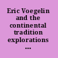 Eric Voegelin and the continental tradition explorations in modern political thought /