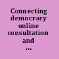 Connecting democracy online consultation and the flow of political communication /