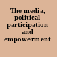 The media, political participation and empowerment