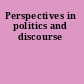 Perspectives in politics and discourse