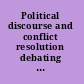 Political discourse and conflict resolution debating peace in Northern Ireland /