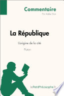 La république de Platon : L'origine de la cité.