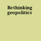 Rethinking geopolitics