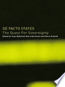 De facto states the quest for sovereignty /