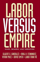 Labor versus empire : race, gender, and migration /