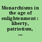 Monarchisms in the age of enlightenment : liberty, patriotism, and the common good /