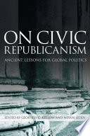 On civic republicanism : ancient lessons for global politics /