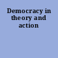 Democracy in theory and action