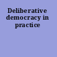 Deliberative democracy in practice