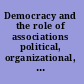 Democracy and the role of associations political, organizational, and social contexts /