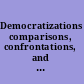 Democratizations comparisons, confrontations, and contrasts /