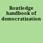 Routledge handbook of democratization