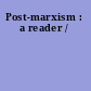 Post-marxism : a reader /