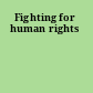 Fighting for human rights