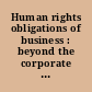 Human rights obligations of business : beyond the corporate responsibility to respect? /