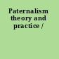 Paternalism theory and practice /