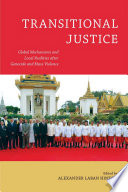 Transitional justice global mechanisms and local realities after genocide and mass violence /