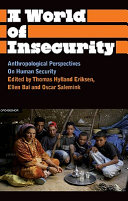 A world of insecurity anthropological perspectives on human security /