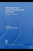 Nationalism and liberal thought in the Arab East ideology and practice /