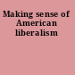 Making sense of American liberalism