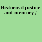 Historical justice and memory /