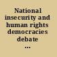 National insecurity and human rights democracies debate counterterrorism /