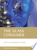 The glass consumer life in a surveillance society /