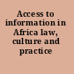 Access to information in Africa law, culture and practice /