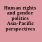 Human rights and gender politics Asia-Pacific perspectives /