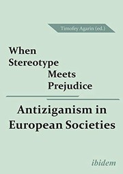 When stereotype meets prejudice : antiziganism in European societies /