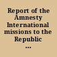 Report of the Amnesty International missions to the Republic of Nicaragua, August 1979, January 1980, and August 1980, including memoranda exchanged between the government and Amnesty International.