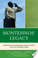 Montesinos' legacy : defining and defending human rights for 500 years : proceedings of the Universal Human Rights: 500th anniversary of Antonio de Montesinos Conference /