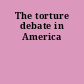 The torture debate in America