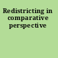 Redistricting in comparative perspective