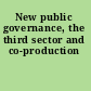 New public governance, the third sector and co-production