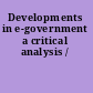 Developments in e-government a critical analysis /