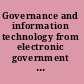 Governance and information technology from electronic government to information government /
