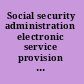 Social security administration electronic service provision a strategic assessment /