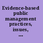 Evidence-based public management practices, issues, and prospects /