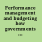 Performance management and budgeting how governments can learn from experience /