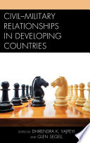 Civil-military relationships in developing countries /
