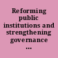 Reforming public institutions and strengthening governance a World Bank strategy Implementation update.