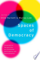 Spaces of democracy geographical perspectives on citizenship, participation and representation /