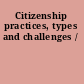 Citizenship practices, types and challenges /