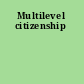 Multilevel citizenship