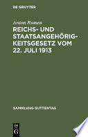 Reichs- und Staatsangehörigkeitsgesetz vom 22. Juli 1913 : Unter Benutzung der amtlichen Quellen /