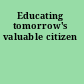 Educating tomorrow's valuable citizen
