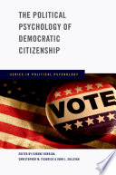 The political psychology of democratic citizenship