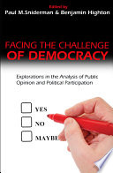 Facing the challenge of democracy explorations in the analysis of public opinion and political participation /