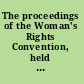 The proceedings of the Woman's Rights Convention, held at Syracuse, September 8th, 9th, & 10th, 1852